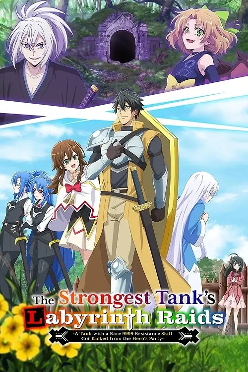 The Strongest Tank's Labyrinth Raids -A Tank with a Rare 9999 Resistance Skill Got Kicked from the Hero's Party-